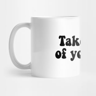 Take care of yourself Mug